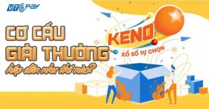 co cau giai thuong keno vietlott huong dan chi tiet cho nguoi choi 291 3205