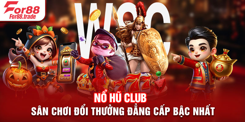 Bí Kíp Nổ Hũ Club: Săn Hũ Tiền Về Như Lũ Mỗi Ngày image-1732699969285